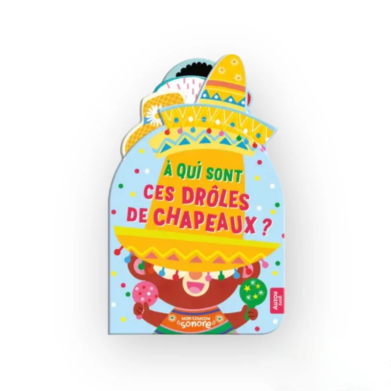 Mon coucou sonore | À qui sont ces drôles de chapeaux ?